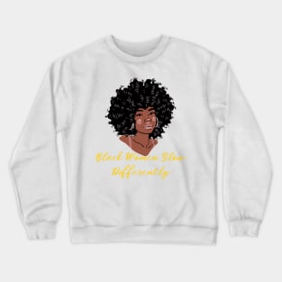 Black Women Glow Differently Crewneck Sweatshirt